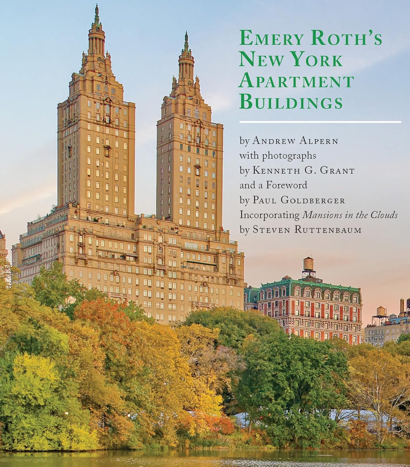 Emery Roth's New York Apartment Buildings: Incorporating Mansions in the Clouds by Steven Ruttenbaum