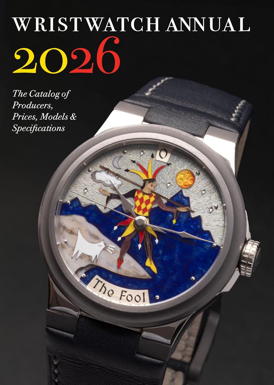 Wristwatch Annual 2026: The Catalog of Producers, Prices, Models, and Specifications