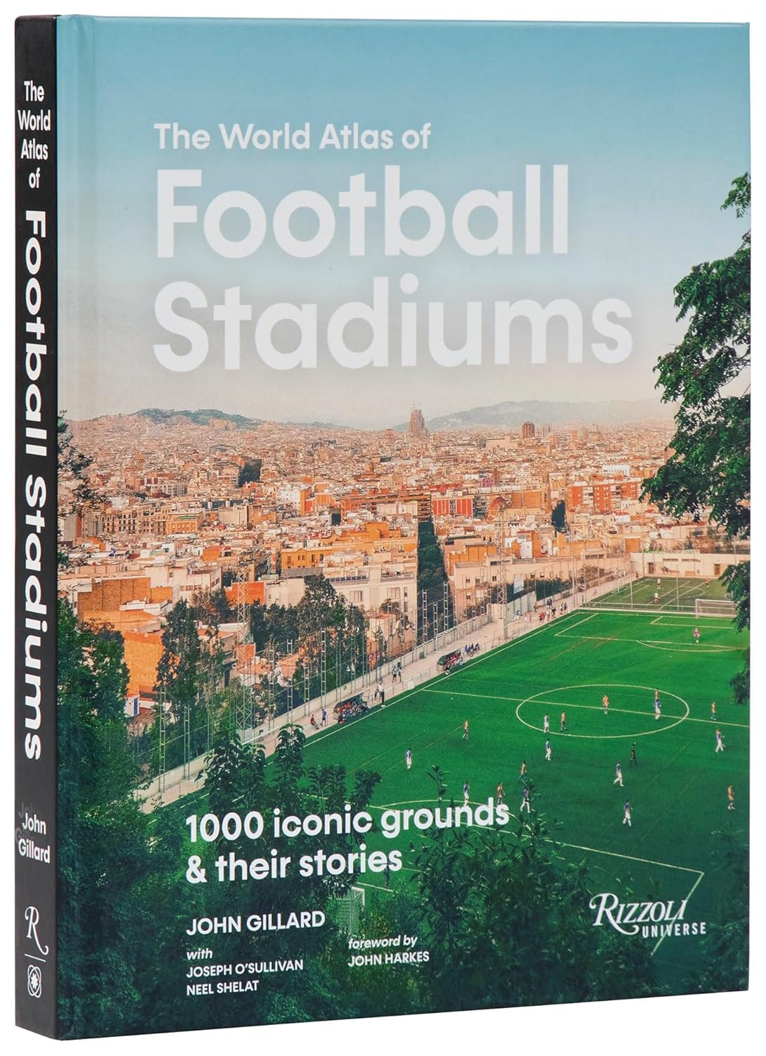 The World Atlas of Football Stadiums: 1000 Iconic Grounds & Their Stories