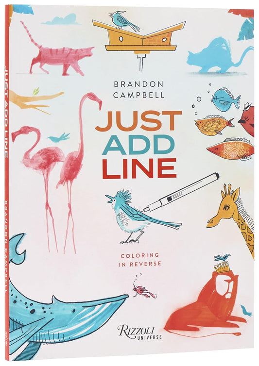 Brandon Campbell's Just Add Line: Coloring in Reverse