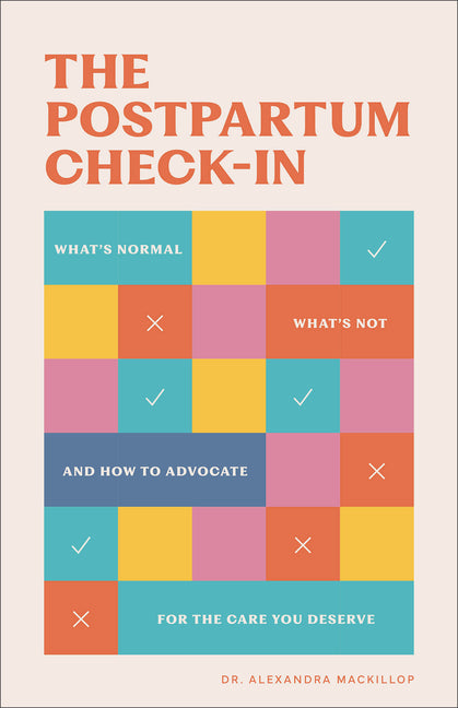 The Postpartum Check-In: What's Normal, What's Not, and How to Advocate for the Care You Deserve