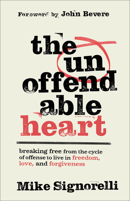 The Unoffendable Heart: Breaking Free from the Cycle of Offense to Live in Freedom, Love, and Forgiveness