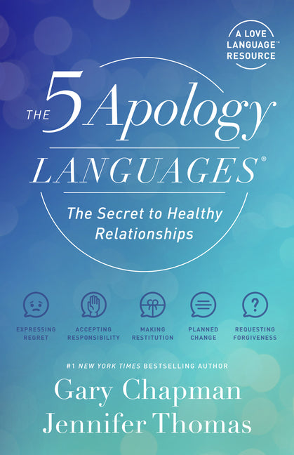 The 5 Apology Languages: The Secret to Healthy Relationships (Third Edition, New)
