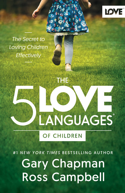 The 5 Love Languages of Children: The Secret to Loving Children Effectively (Fourth Edition, New)