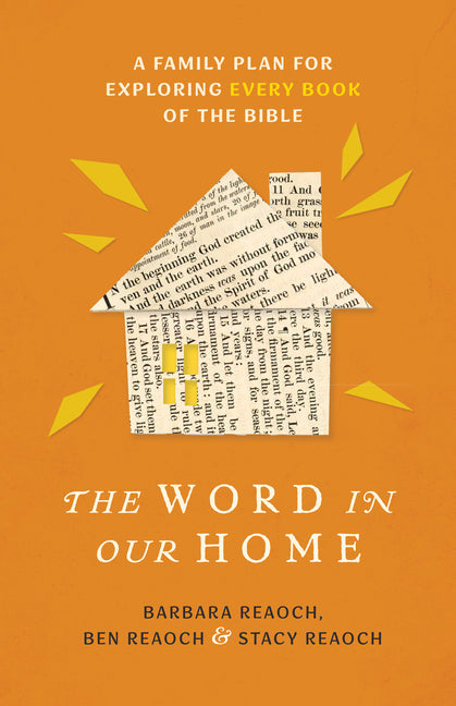 The Word in Our Home: A Family Plan for Exploring Every Book of the Bible