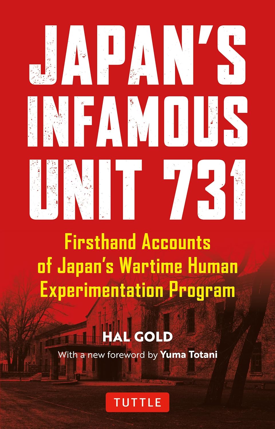 Japan's Infamous Unit 731: First-Hand Accounts of Japan's Wartime Human Experimentation Program