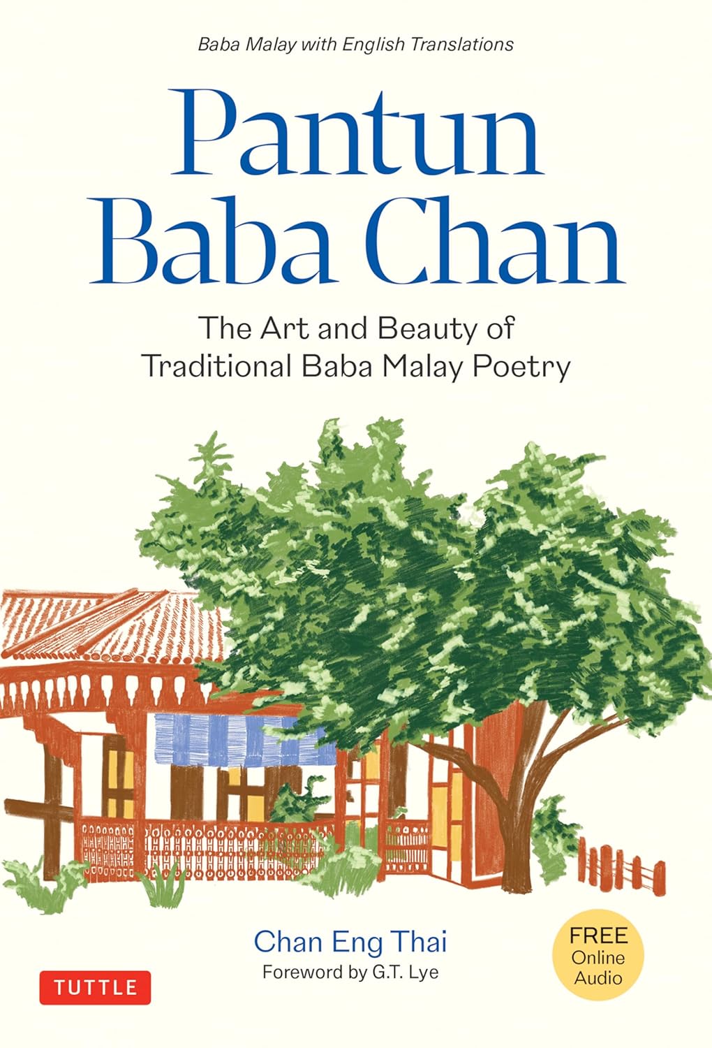 Pantun Baba Chan: The Art and Beauty of Traditional Baba Malay Poetry (Bilingual Text and Online Audio Recordings in English and Baba Malay)