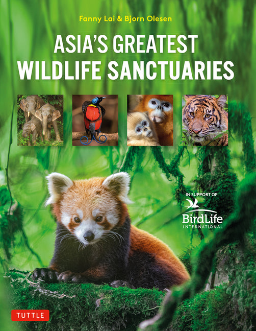 Asia's Greatest Wildlife Sanctuaries: In Support of Birdlife International