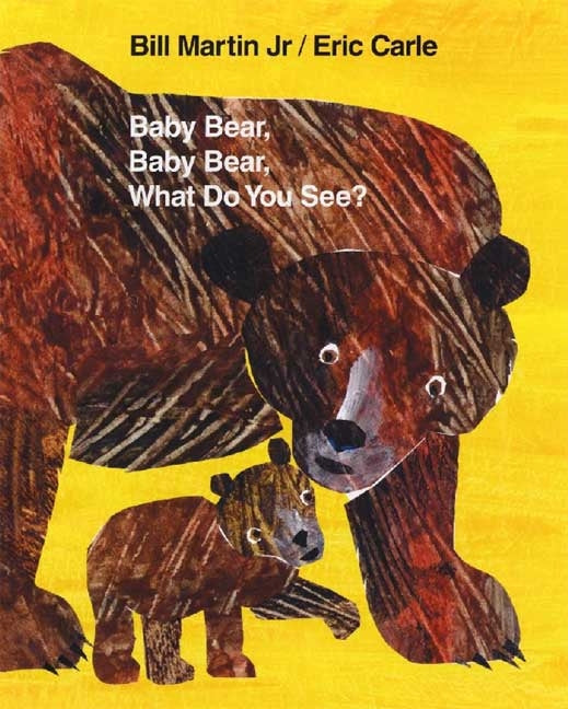 Baby Bear, Baby Bear, What Do You See?: Classic Hardcover