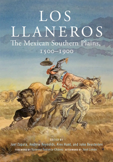 Los Llaneros: The Mexican Southern Plains, 1500-1900