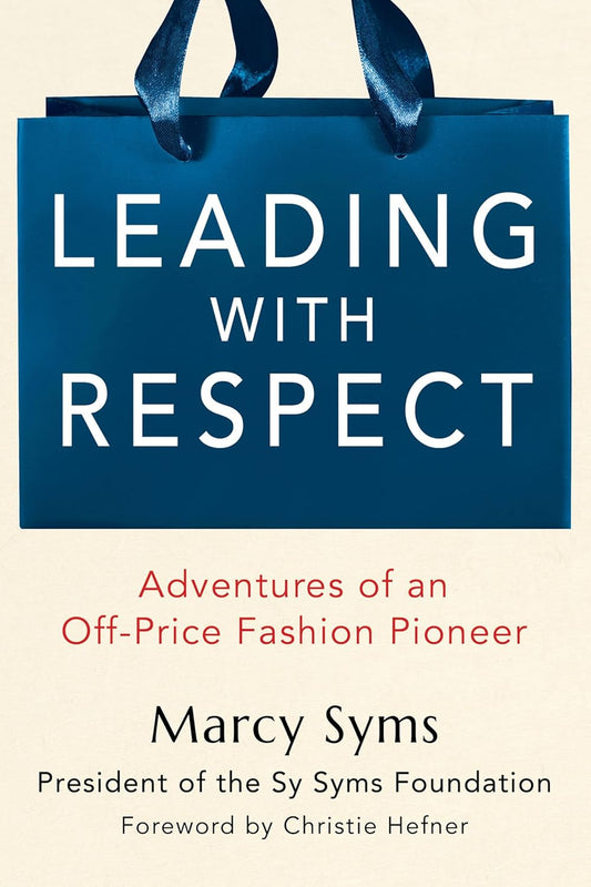 Leading with Respect: Adventures of an Off-Price Fashion Pioneer