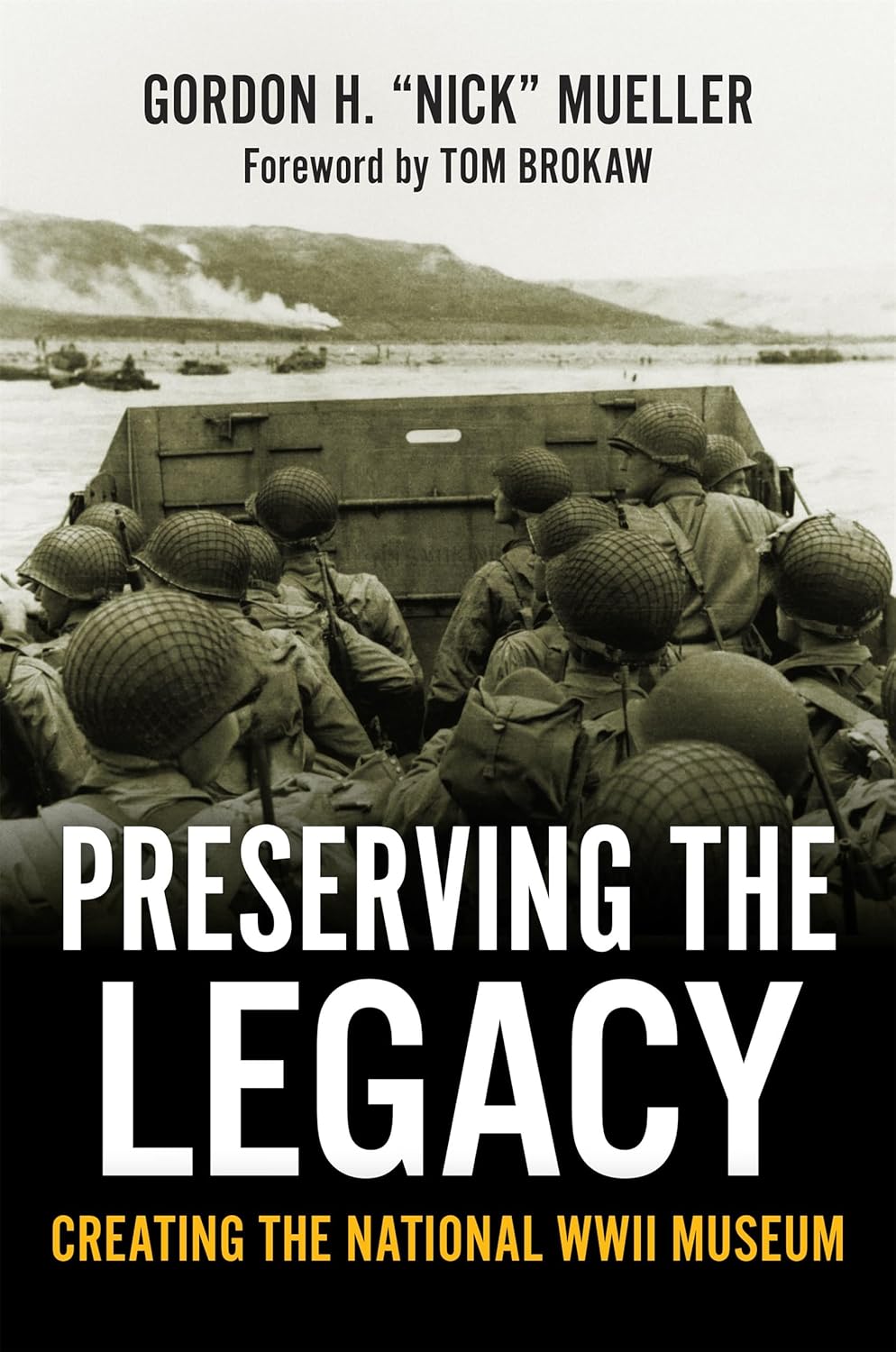 Preserving the Legacy: Creating the National WWII Museum