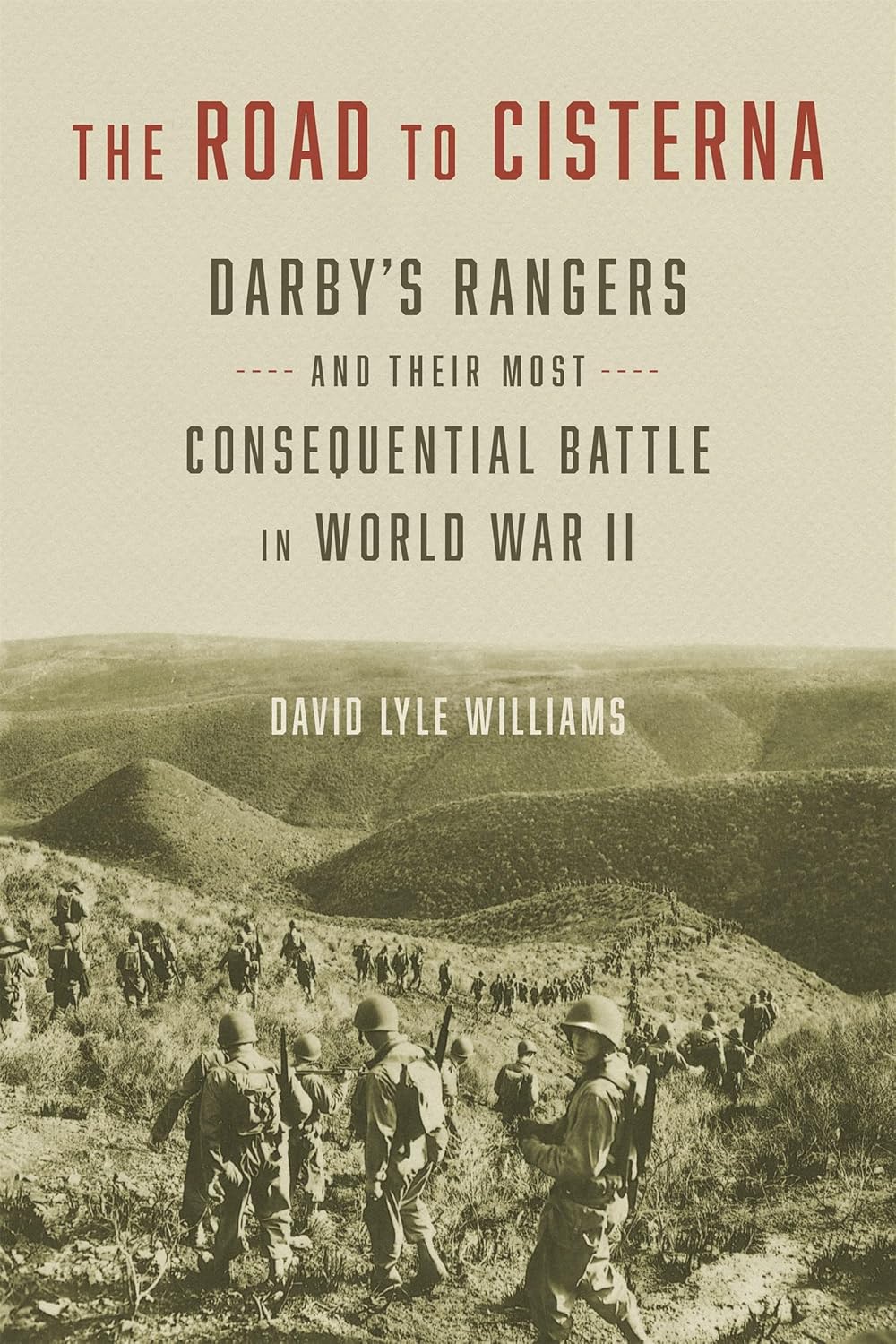 Road to Cisterna: Darby's Rangers and Their Most Consequential Battle in World War II