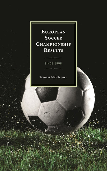 European Soccer Championship Results: Since 1958