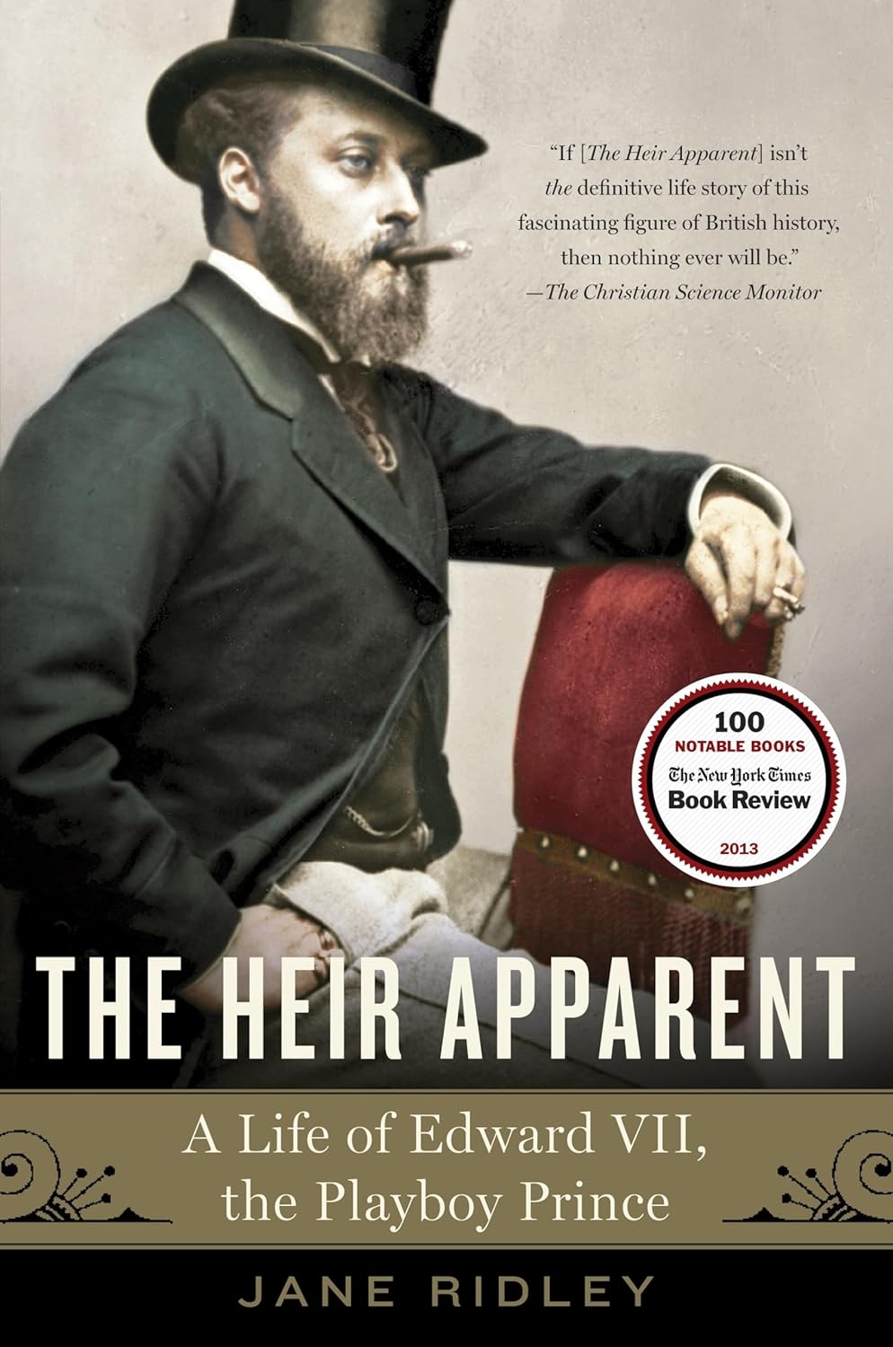 The Heir Apparent: The Heir Apparent: A Life of Edward VII, the Playboy Prince