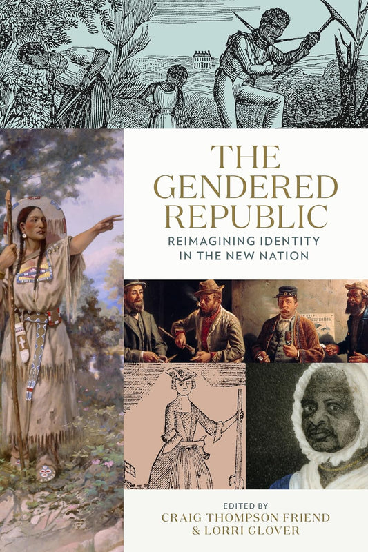 The Gendered Republic: Reimagining Identity in the New Nation