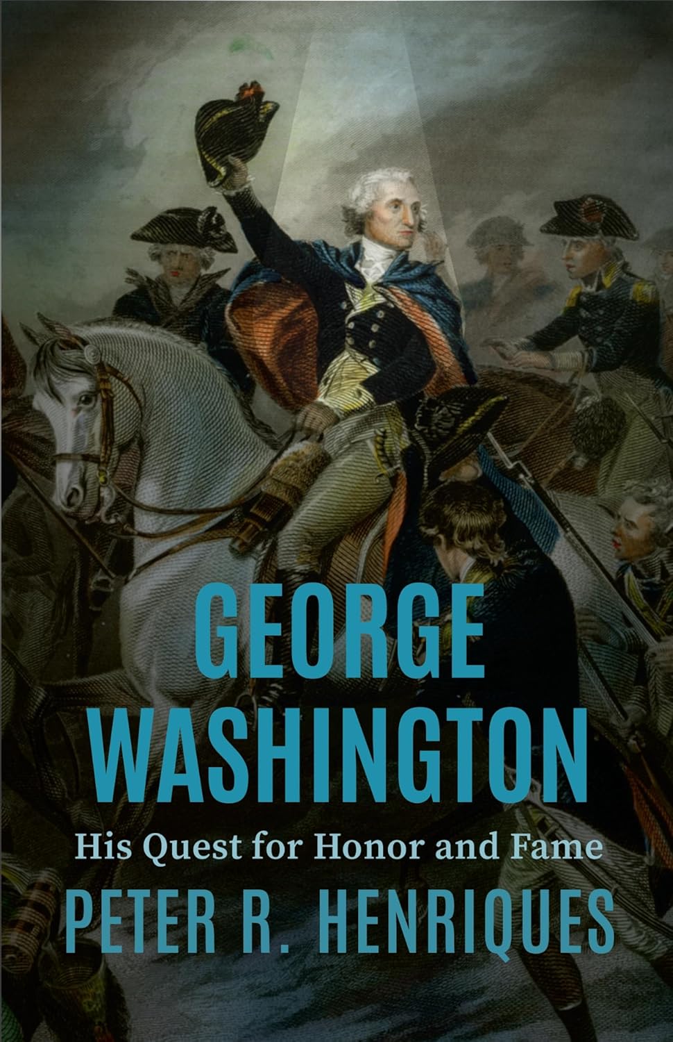 George Washington: His Quest for Honor and Fame
