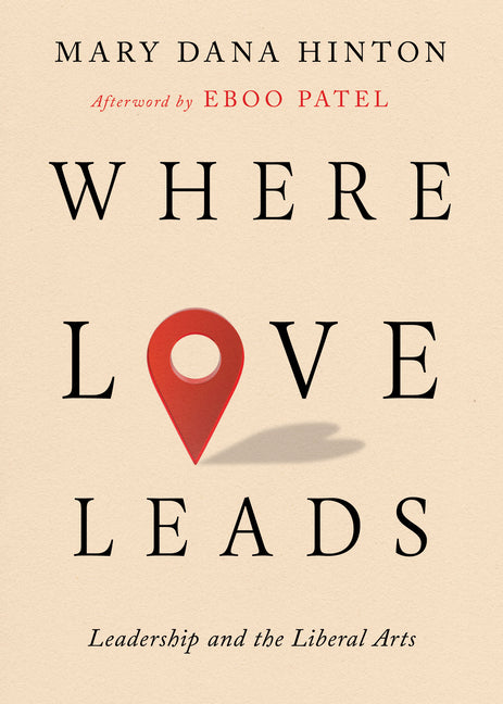 Where Love Leads: Leadership and the Liberal Arts