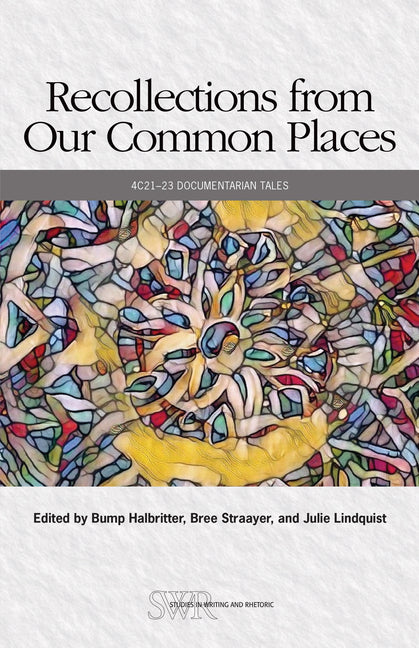 Recollections from Our Common Places: 4c21-23 Documentarian Tales