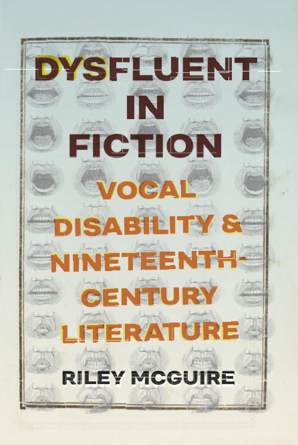 Dysfluent in Fiction: Vocal Disability and Nineteenth-Century Literature