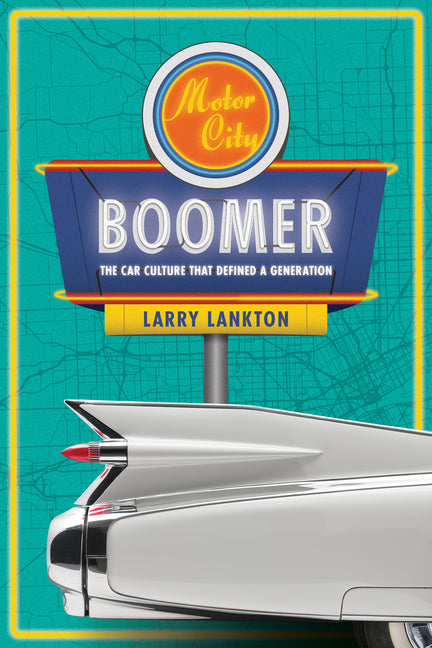 Motor City Boomer: The Car Culture That Defined a Generation