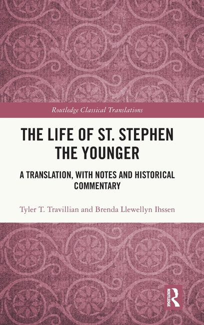 The Life of St. Stephen the Younger: A Translation, with Notes and Historical Commentary