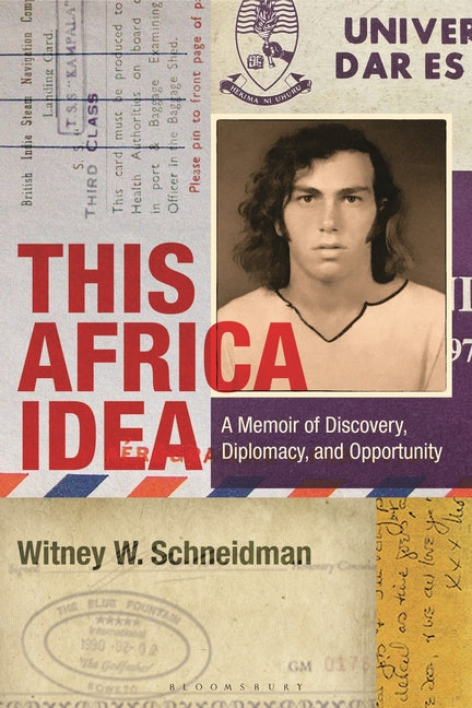 This Africa Idea: A Memoir of Discovery, Diplomacy, and Opportunity