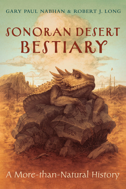 Sonoran Desert Bestiary: A More-Than-Natural History