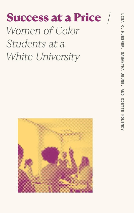 Success at a Price Women of Color Students at a White University