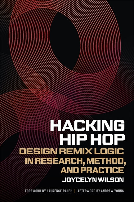 Hacking Hip Hop: Design Remix Logic in Research, Method, and Practice