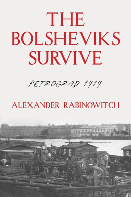 The Bolsheviks Survive: Petrograd 1919