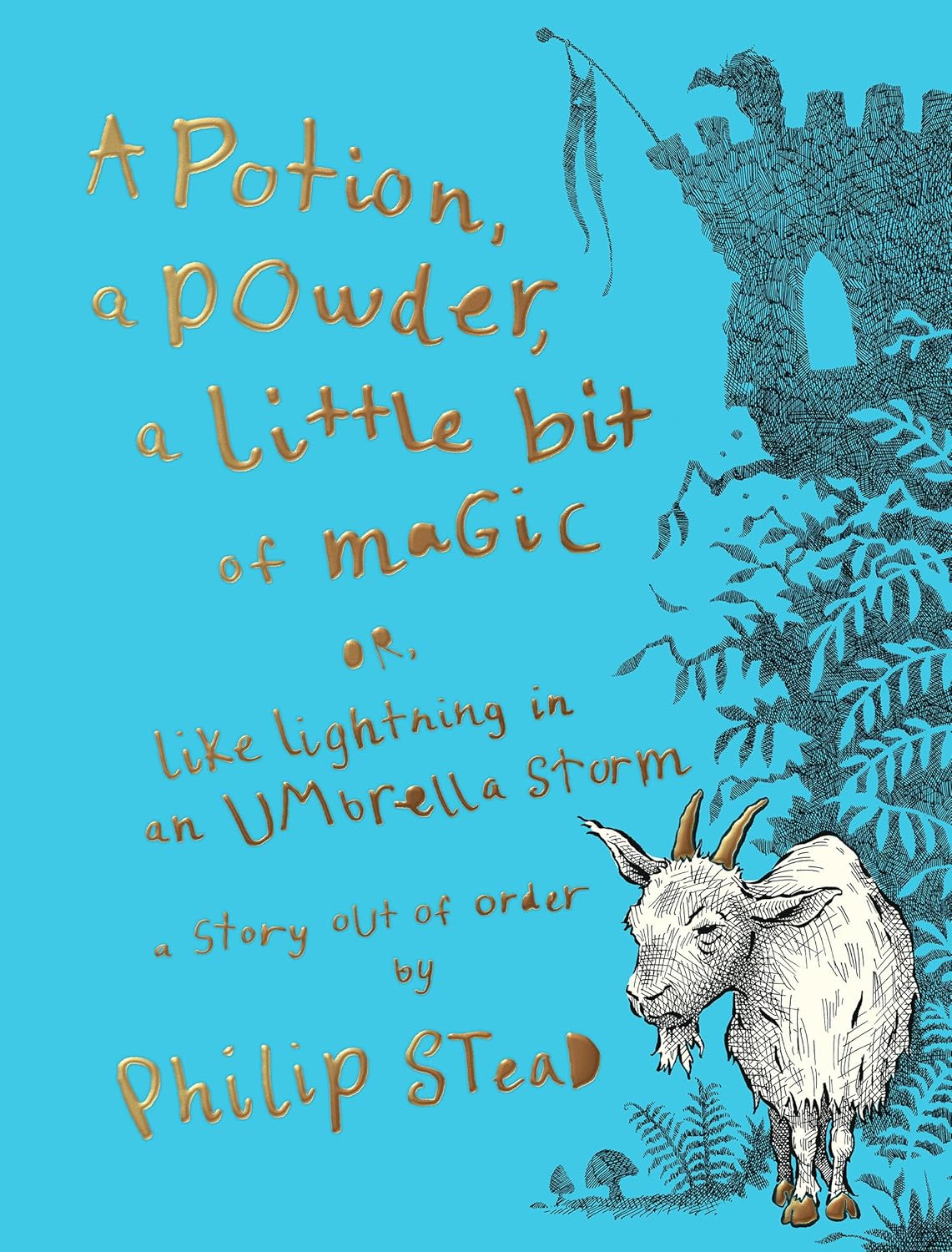 A Potion, a Powder, a Little Bit of Magic: Or, Like Lightning in an Umbrella Storm