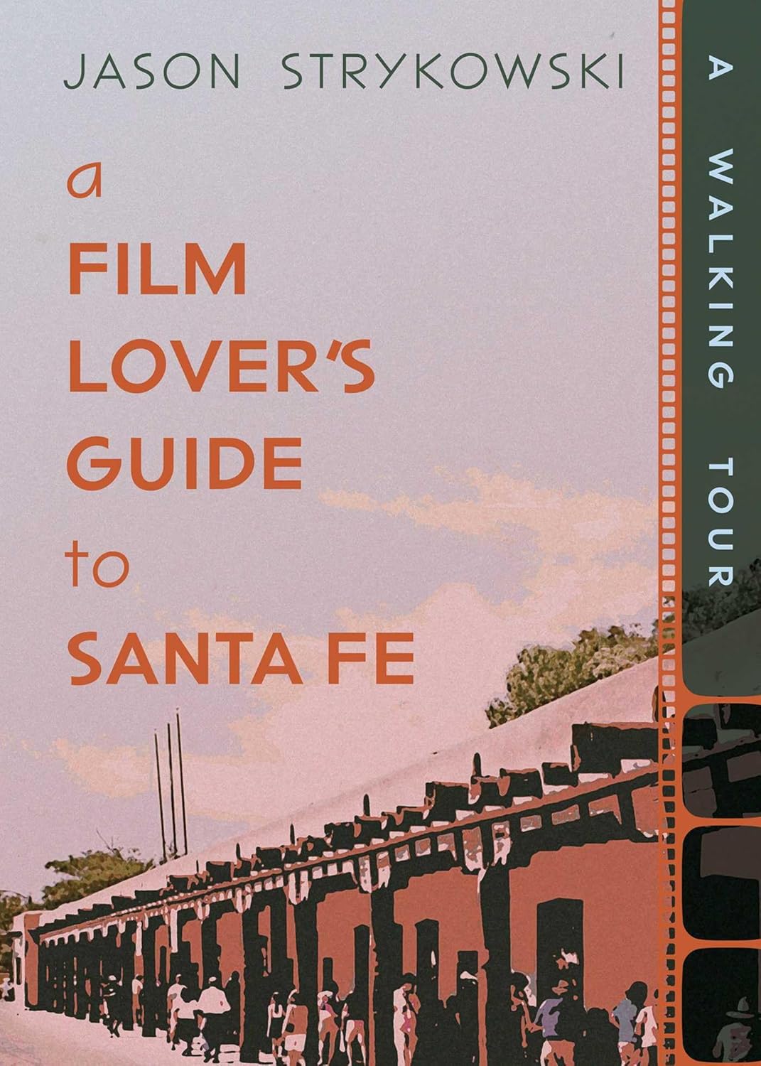 A Film Lover's Guide to Santa Fe: A Walking Tour