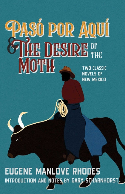 Paso Por Aqui and the Desire of the Moth: Two Classic Novels of New Mexico