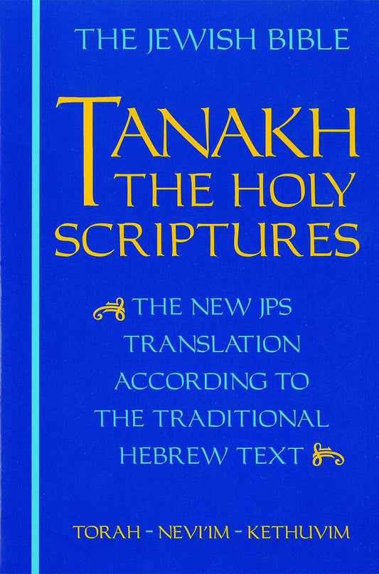 Tanakh-TK: The Holy Scriptures, the New JPS Translation According to the Traditional Hebrew Text (Blue with Dust Jacket)