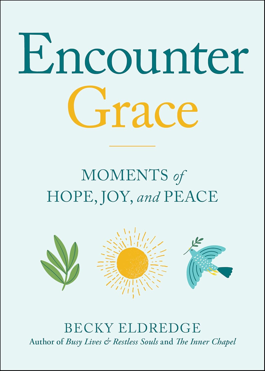 Encounter Grace: Moments of Hope, Joy, and Peace