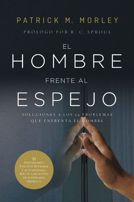 El Hombre Frente Al Espejo (Edicion Revisada Y Actualizada): Soluciones a Los 24 Problemas Que Enfrenta El Hombre (Revised)
