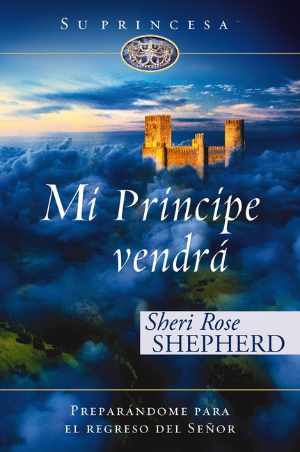 Mi principe vendra: Preparandome para el regreso de mi Senor