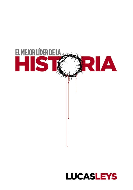 El Mejor Lider de la Historia