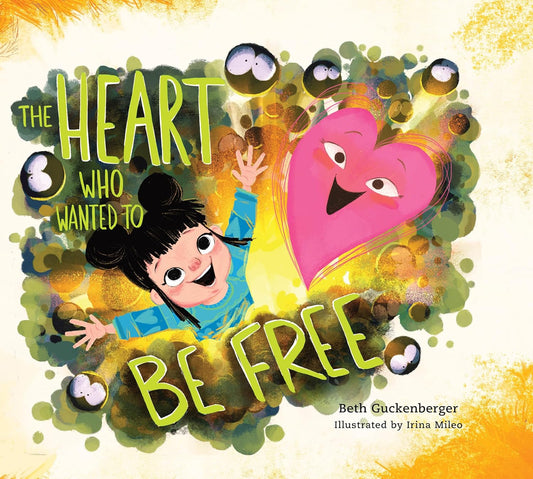 The Heart Who Wanted to Be Free (a Story about Finding Freedom Through Admitting Our Wrongs)