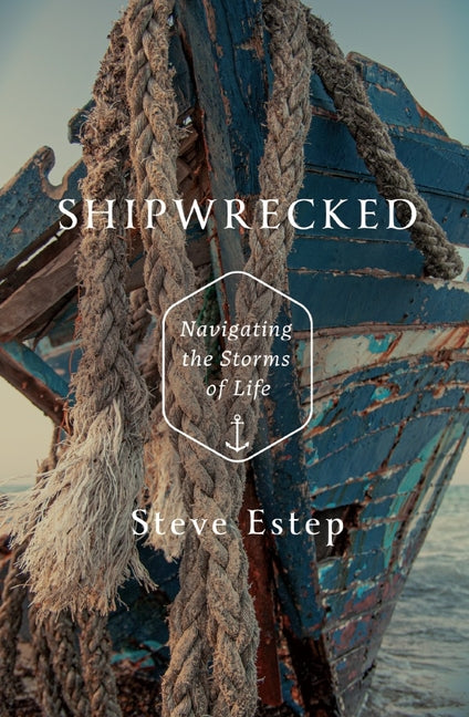 Shipwrecked: Navigating the Storms of Life