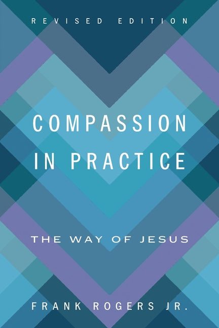 Compassion in Practice, Revised Edition: The Way of Jesus (Revised)
