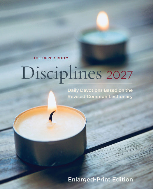 The Upper Room Disciplines 2027 Enlarged Edition: Daily Devotions Based on the Revised Common Lectionary (Enlarged)