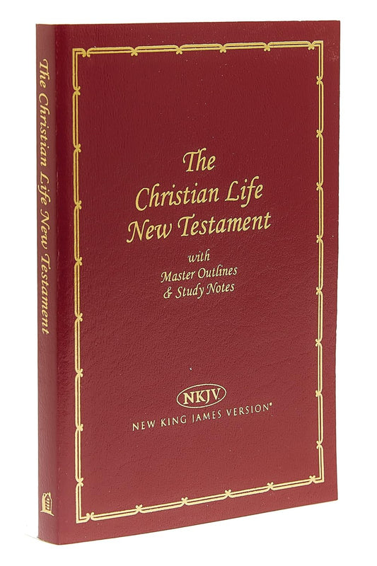 Christian Life New Testament-NKJV: Master Outlines & Study Notes