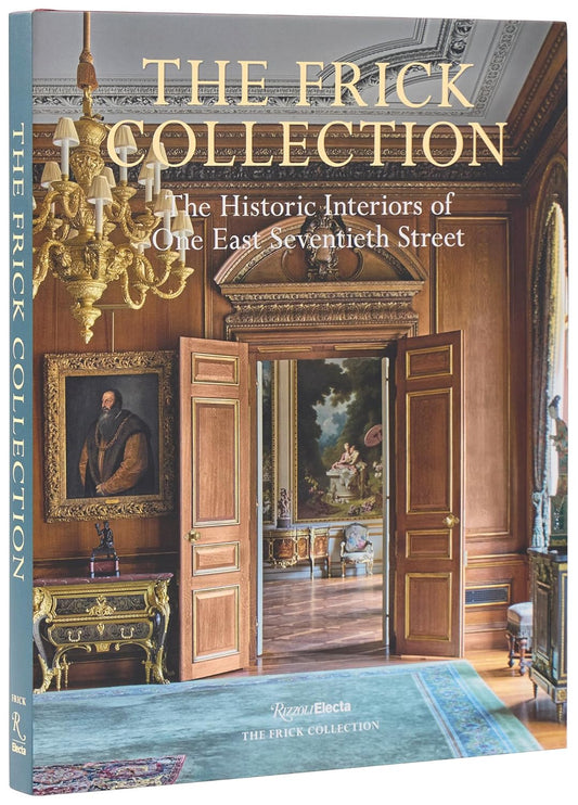 The Frick Collection: The Historic Interiors