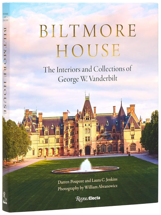 Biltmore House: The Interiors and Collections of George W. Vanderbilt