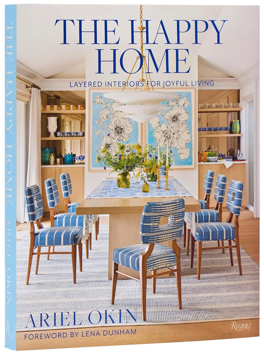 The Happy Home: Layered Interiors for Joyful Living