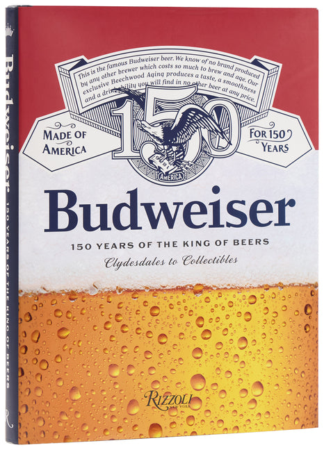 Budweiser: 150 Years of the King of Beers