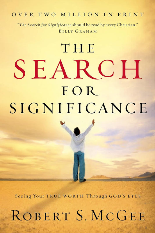 Search for Significance: Seeing Your True Worth Through God's Eyes (Revised)