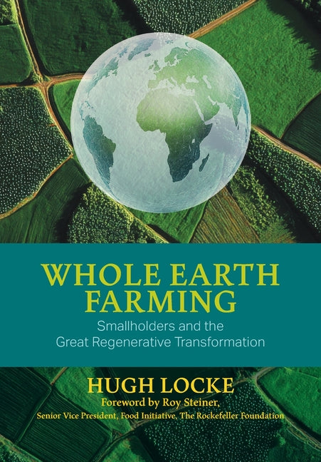 Whole Earth Farming - Smallholders and the Great Regenerative Transformation